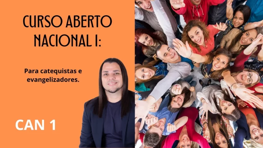 CAN 1: Curso Aberto Nacional – Para catequistas e evangelizadores