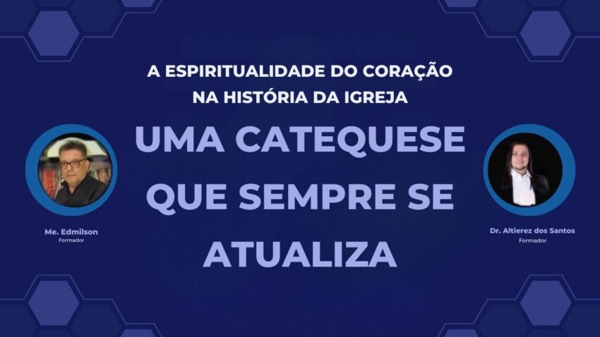 A Espiritualidade do Coração na História da Igreja: Uma Catequese que sempre se atualiza