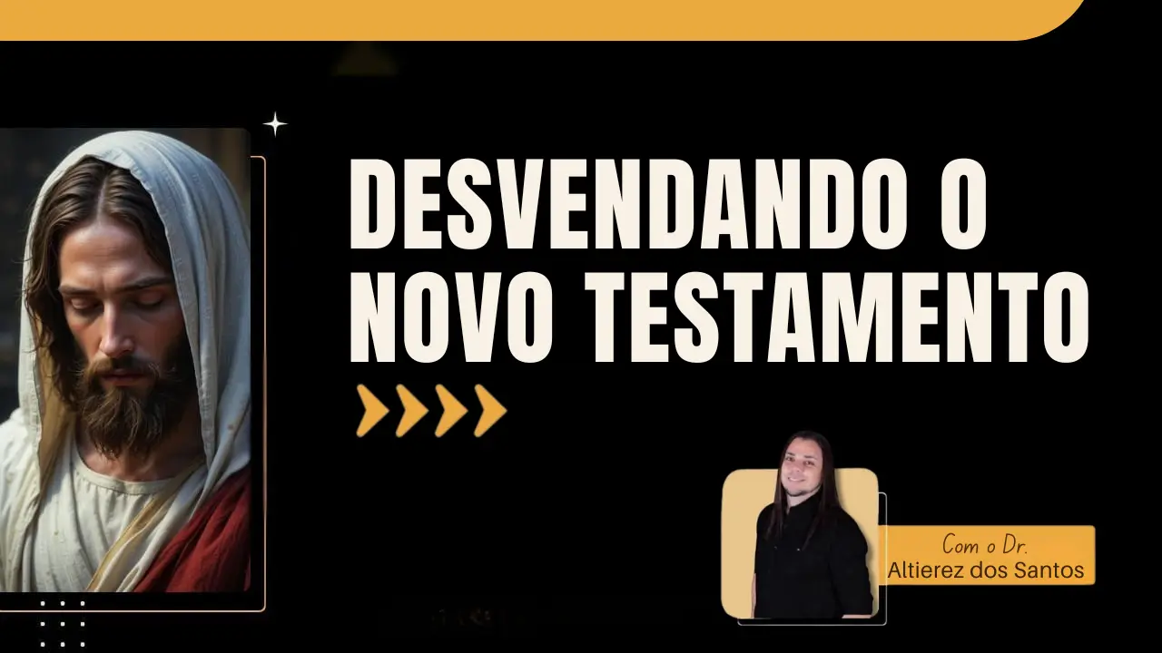 Desvendando o Novo Testamento