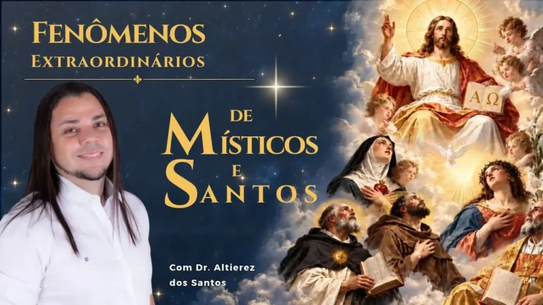 Fenômenos Extraordinários de Místicos e Santos